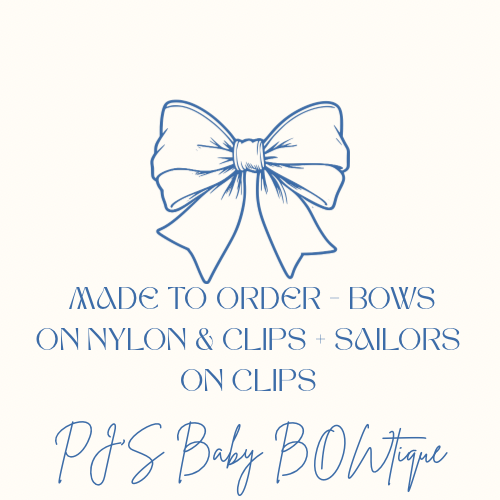 Made To Order - Bows on Nylon & Clips + Sailors on Clips
